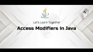 Mastering Access Modifiers in Java: Controlling Code Accessibility