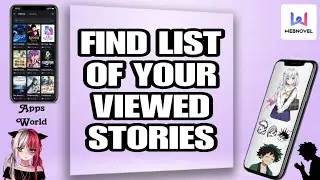 How To Find List Of Your Viewed Stories On Webnovel App