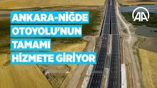 Ankara Niğde Otoyolu'nun tamamı hizmete giriyor