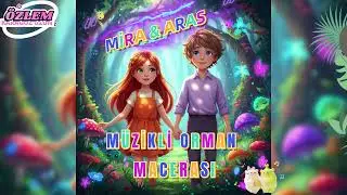 MÜZİKLİ ORMAN MACERASI BİRLİKTE SÖYLEYELİM