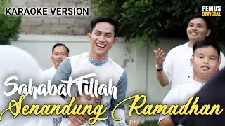 KARAOKE VERSION (SAHABAT FILLAH - SENANDUNG RAMADHAN