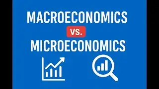 Macroeconomics vs. Microeconomics — What’s the REAL Difference?