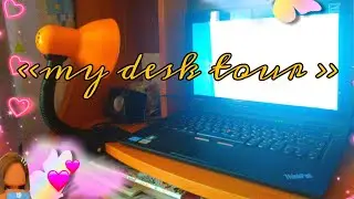🔼\\my desk tour 🌸💛\\🔼