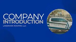 Landmark Roofing - Introduction to Landmark
