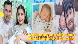 KEREN! Arti Nama Rayyenza Malik Ahmad, Anak Kedua Raffi Ahmad & Nagita Slavina |Lahirans