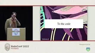 RailsConf 2022 - Ruby Archaeology by Nick Schwaderer