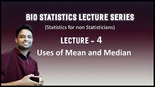 Lecture 4 - Uses of Mean and Median (Statistics for non statisticians)