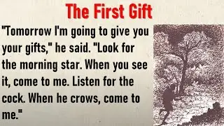 The First Gift | Learn English Through Story ⭐ English Story