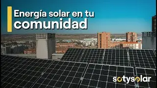 Comparte ENERGÍA SOLAR en tu edificio con PLACAS SOLARES ☀️🏢 SotySolar
