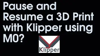 Pause & Resume a Print using Klipper