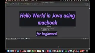 Hello World in Java with Eclipse on a MacBook!
