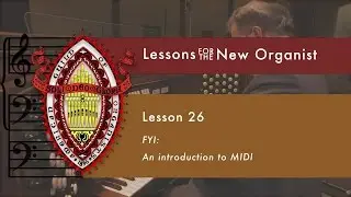 Lesson 26 How to Use MIDI Functions on Organ Consoles