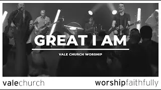Great I Am | New Life Worship | Vale Church Worship