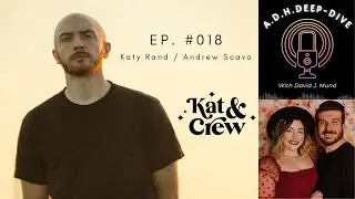 KatAndCrew | Ep. #018 | A.D.H.Deep-Dive With David J. Mund