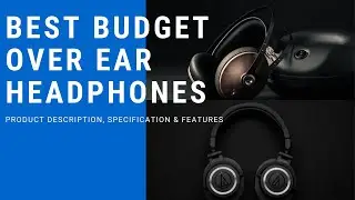 Best Budget Over Ear Headphones 2021