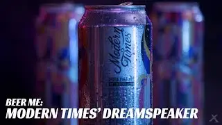Beer Me: Modern Times' Dreamspeaker