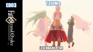 Fate/Grand Order: Zettai Majuu Sensen Babylonia ED 03 legendado PTBR  | Tell Me by Milet