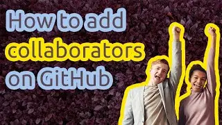 How to add GitHub collaborators