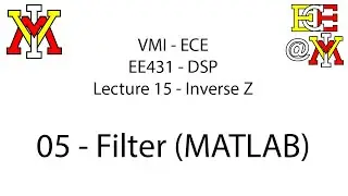EE431 - 15 Inverse Z - 05 Filter (MATLAB)