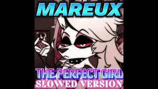 MAREUX - THE PERFECT GIRL (SLOWED VERSION)