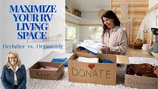 Declutter Your RV for MAXIMUM Comfort!