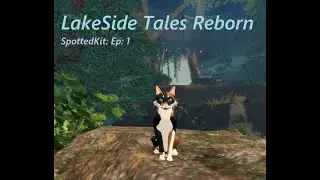 Roblox Warrior Cats:(Roblox) LakeSide Tales Reborn: SpottedKit ep: 1