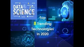 Top 8 Technologies in 2020#Top8TechnologiesIn2020#Top8TechnologiesTrendingIn2020#RahulAnITGuy