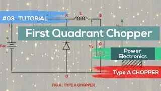 Type A Chopper or First–Quadrant Chopper-Power electronics