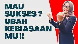 Mau Sukses Ubah Kebiasaan Mu