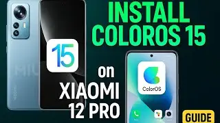 How to Install ColorOS 15 on Xiaomi 12 Pro – Complete Guide