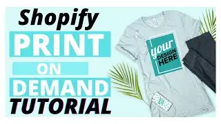 Shopify Print On Demand Tutorial 2020