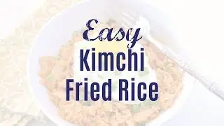 Easy Kimchi Fried Rice