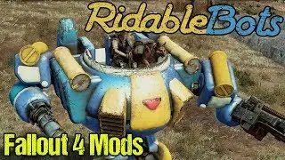 Fallout 4 Mods - Ride-able Robots!