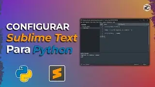 🐍Configurando Sublime Text 4 para programar en Python: Tutorial paso a paso