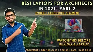 Best Laptop For Architects In 2021 | Under 1 Lakh | Recommended Configuration |Architecture| Part-2