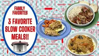 3 FAMILY FAVORITE SLOW COOKER DINNER IDEAS!!
