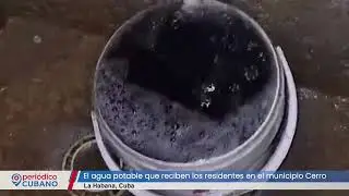 ¿Qué hay en el agua que se bebe en el Cerro, La Habana?