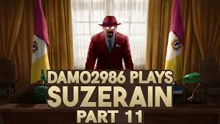 Let's Play Suzerain - Part 11