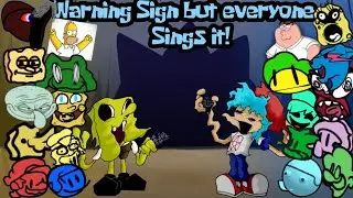 Warning Sign but everyone sings it!