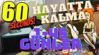 60 SECOND!!!! 1-45 günler arası