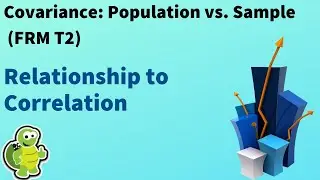 Covariance: population vs. sample, and relationship to correlation (FRM T2-8)