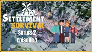 A Fresh Start! - Settlement Survival S2E1