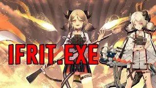 Ifrit.exe || Arknights