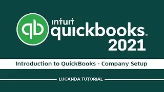 Introduction to QuickBooks 2021 - Company Setup || Luganda Tutorial