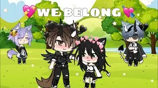 💖we belong💘|| GLMV ||gacha life||🍒cherry-star nwn🍒