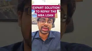 EXPART SOLUTION TO REPAY MBA LOAN. 