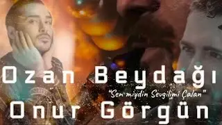 Ozan Beydağı & Onur Görgün - Sen miydin Sevgilimi Çalan / Arkadaşım (Cover)