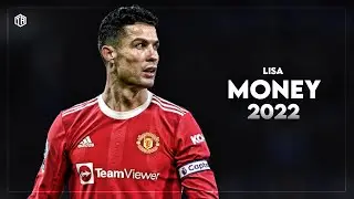 Cristiano Ronaldo - Lisa - Money (Skills and Goals) 2022 HD