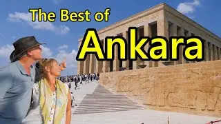 THE VERY BEST OF ANKARA - TURKEY'S CAPITAL CITY