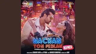 Nachan Ton Pehlan Remix